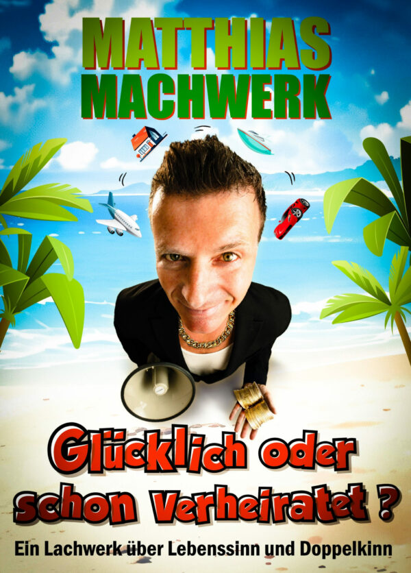 14.11.2026 Matthias Machwerk „Glücklich oder schon verheiratet?“